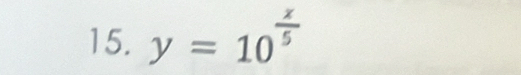 y=10^(frac x)5