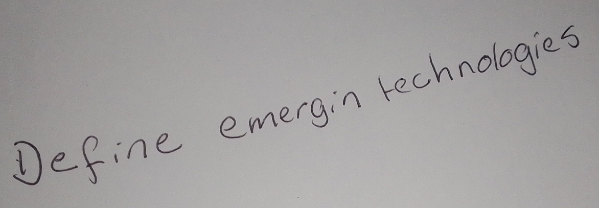 Define emergin technologies