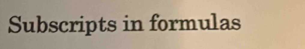 Subscripts in formulas