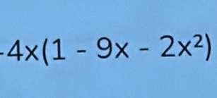 · 4x(1-9x-2x^2)