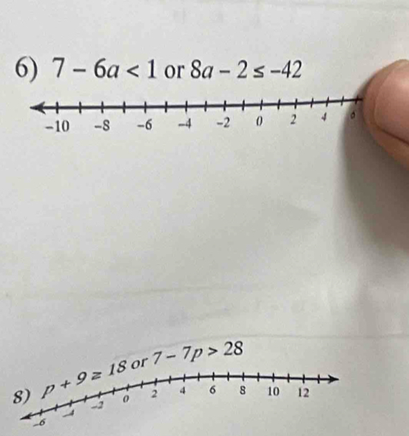 7-6a<1</tex> or 8a-2≤ -42
7-7p>28