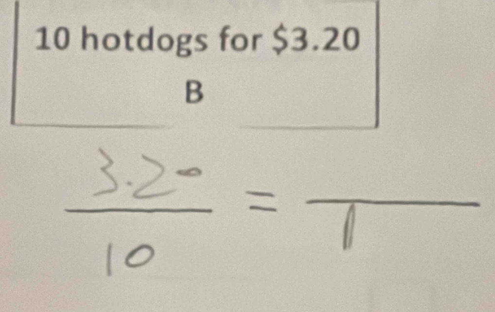 10 hotdogs for $3.20
B