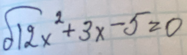 sqrt(12x^2)+3x-5=0