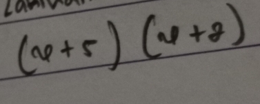 Lane
(x+5)(x+2)