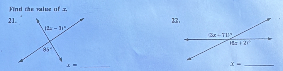 Find the value of x.
21. 22.
x= _
_ x=