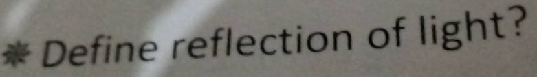 Define reflection of light?