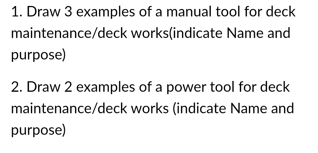 Solved: Draw 3 examples of a manual tool for deck maintenance/deck ...