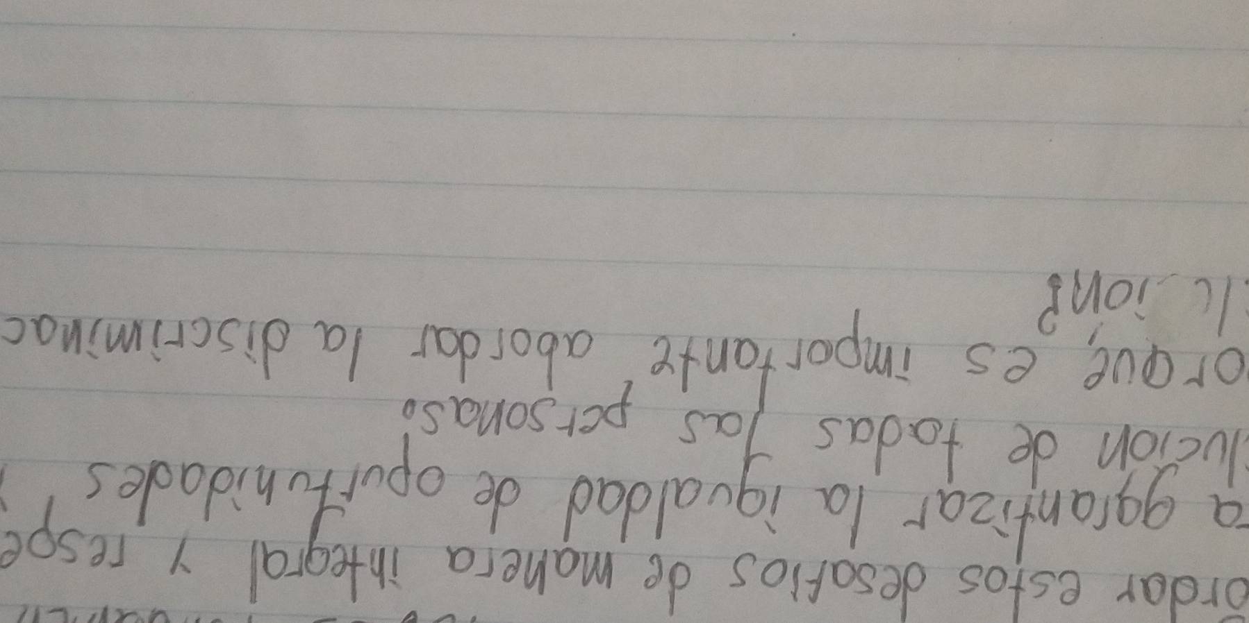 ordar estos desalios de manera infegral y respe 
a ggranfizar la igualdad de opurtohidades 
lucion de tadas las personaso 
orgue es importante abordar la discrimina( 
Lc ion?