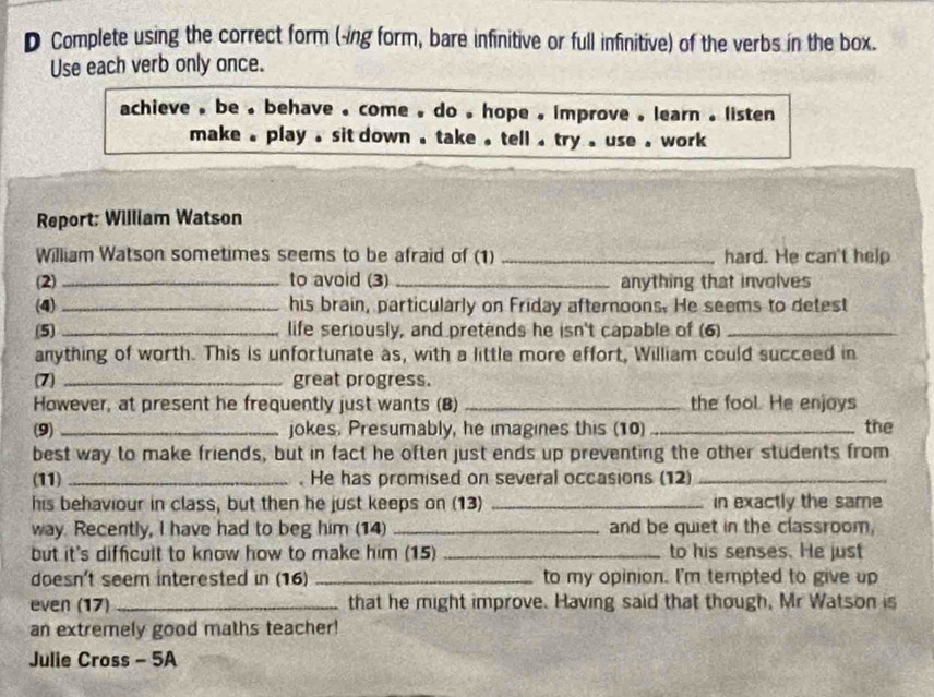 Solved: Complete using the correct form (-ing form, bare infinitive or ...