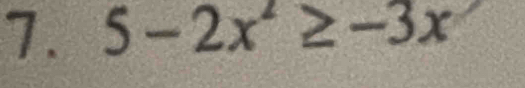 5-2x^2≥ -3x