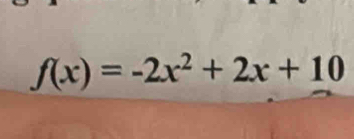 f(x)=-2x^2+2x+10