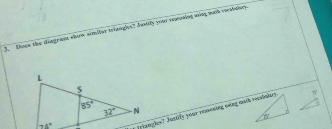 Does the diagram show similar triangles? Justify your reasoning using math vocabulary
15°
a
friangles? Justify your reasoning using math vocabulary