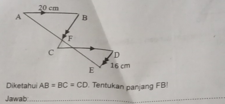 Diketahui AB=BC=CD. Tentukan panjang FB! 
Jawab: