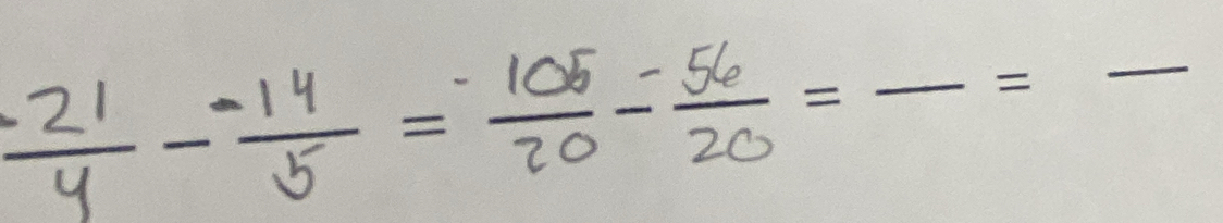  (+21)/4 - (-14)/5 = (-105)/20 - (-56)/20 =frac =frac 