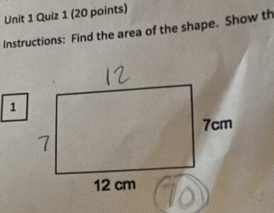 Instructions: Find the area of the shape. Show th