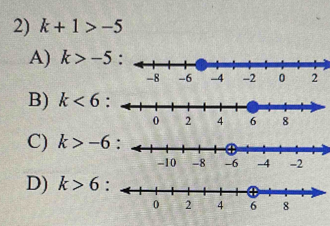 k+1>-5
A) k>-5
B) k<6</tex> :
C) k>-6
D) k>6 :