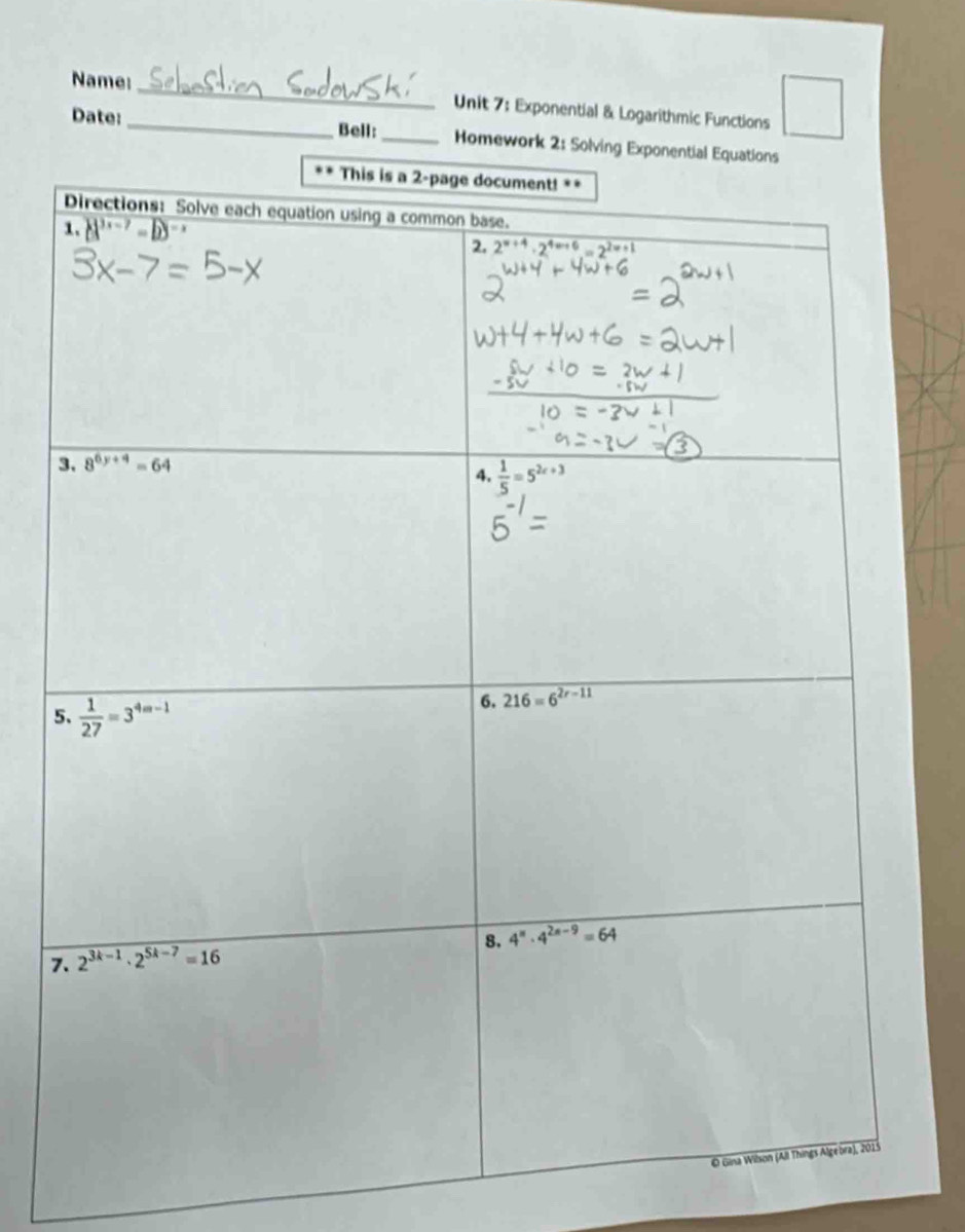 Name:_  Unit 7: Exponential & Logarithmic Functions _ 
Date:_ Bell:_ Homework 2: Solving Expone
5
7