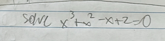 sdvcx^3+x^2-x+2=0