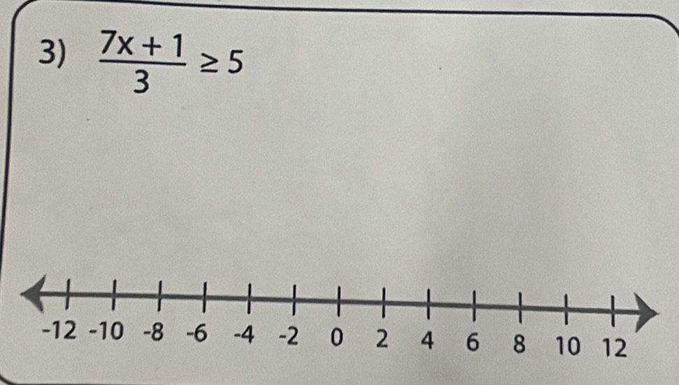  (7x+1)/3 ≥ 5