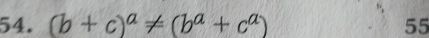 (b+c)^a!= (b^a+c^a) 55