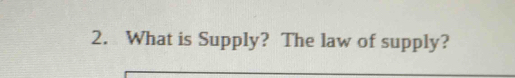 What is Supply? The law of supply?