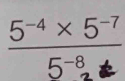  (5^(-4)* 5^(-7))/5^(-8)·  