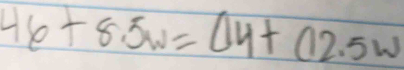 46+8.5w=04+(12.5w