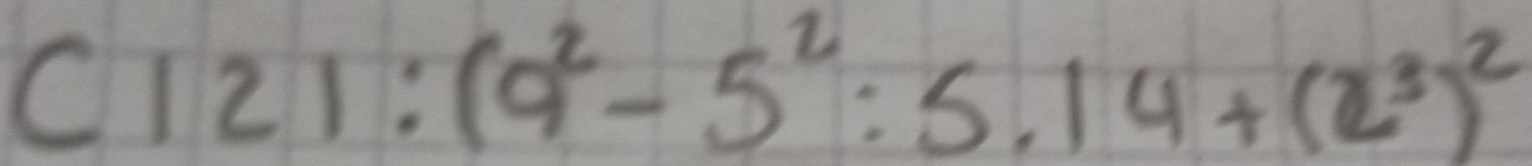 C121:(9^2-5^2:5.14+(2^3)^2