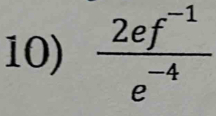  (2ef^(-1))/e^(-4) 