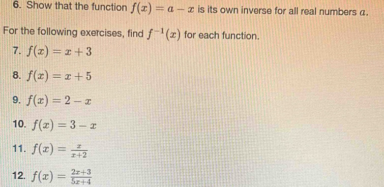 Solved: Show that the function f(x)=a-x is its own inverse for all real ...