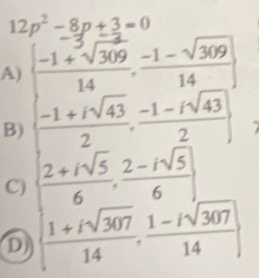 12p^2-8p+3=0
A)
B)
C
D