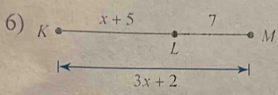 x+5
6) K
7
M
L

3x+2