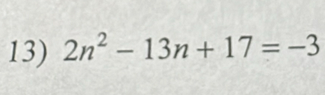 2n^2-13n+17=-3