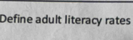 Define adult literacy rates