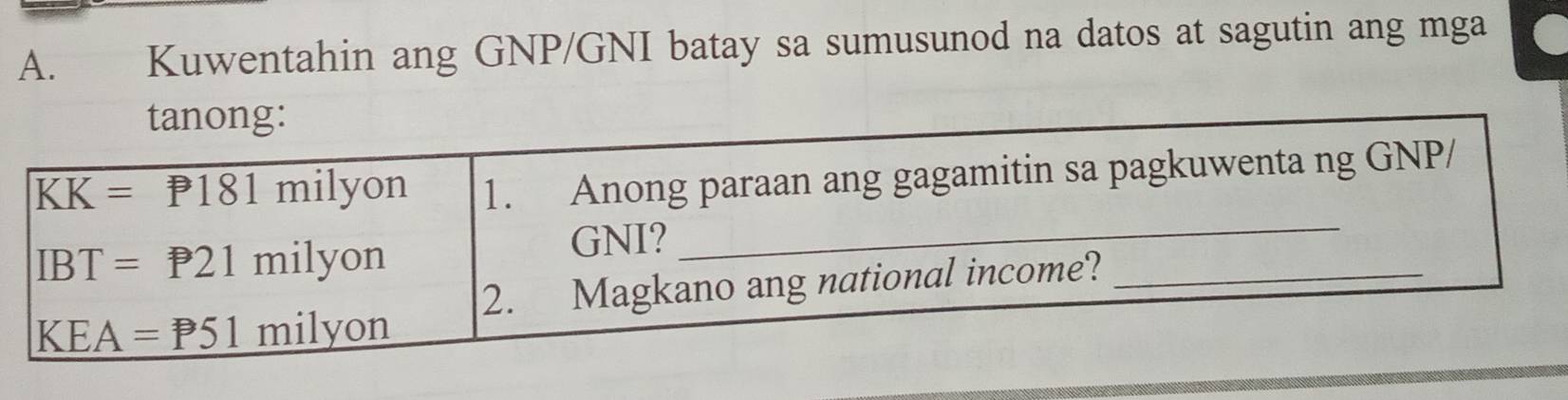 Kuwentahin ang GNP/GNI batay sa sumusunod na datos at sagutin ang mga