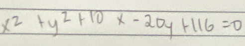 x^2+y^2+10x-20y+116=0