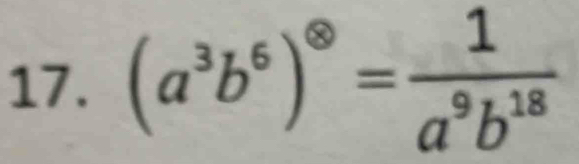 (a^3b^6)^8= 1/a^9b^(18) 