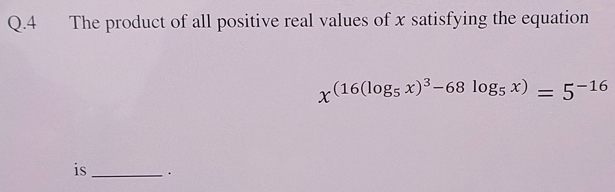 The product of all positive real values of x satisfying the equation
chi^((16(log _5)x)^3-68log _5x)=5^(-16)
is_