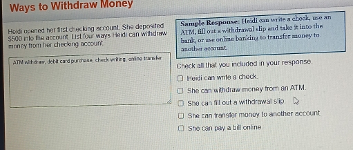 Ways to Withdraw Money Heidi opened her first checking account. She ...