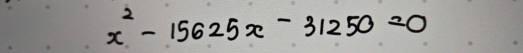 x^2-15625x-31250=0