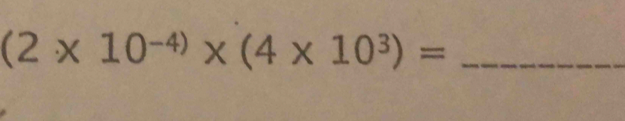 (2* 10^(-4))* (4* 10^3)=