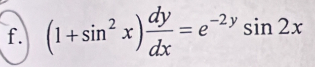 (1+sin^2x) dy/dx =e^(-2y)sin 2x