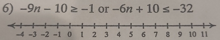 -9n-10≥ -1 or -6n+10≤ -32