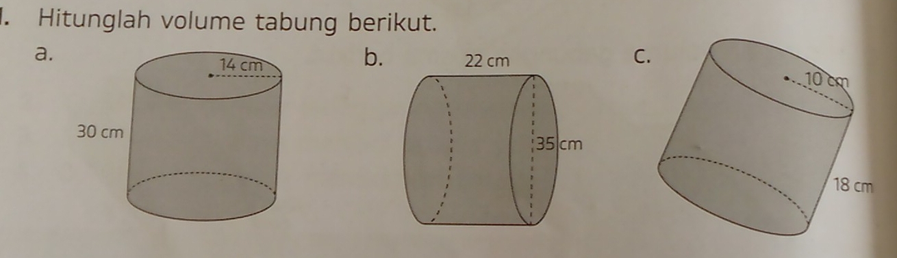 Hitunglah volume tabung berikut. 
a. 
b. 

C