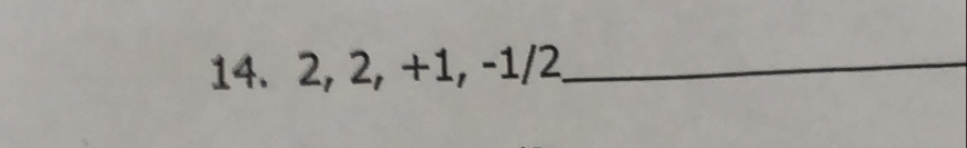 2, 2, +1, -1/2 _