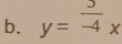 y= 3/-4 x