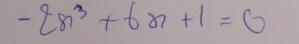 -2x^3+6x+1=0