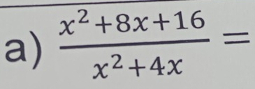  (x^2+8x+16)/x^2+4x =