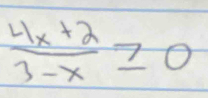  (4x+2)/3-x ≥ 0