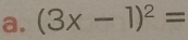 (3x-1)^2=